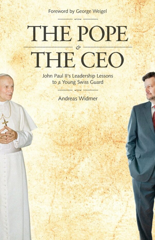 The Pope & the CEO: John Paul II's Leadership Lessons to a Young Swiss Guard