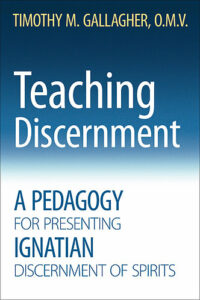 Teaching Discernment: A Pedagogy for Presenting Ignatian Discernment of Spirits