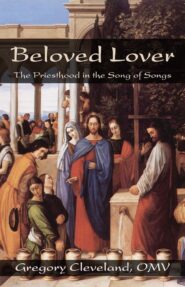 Beloved Lover: The Priesthood in the Song of Songs