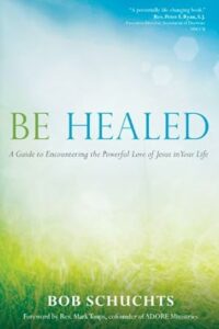 Be Healed by Dr. Bob Schuchts
