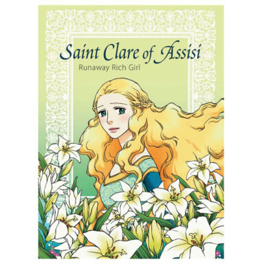 St. Clare of Assisi Runaway Rich Girl