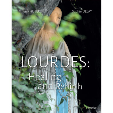Lourdes: Healing and Rebirth