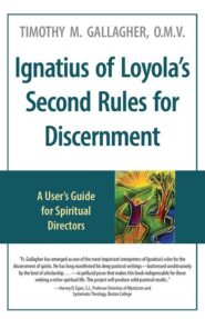 Ignatius of Loyola’s Second Rules for Discernment by Fr. Timothy M. Gallagher, OMV