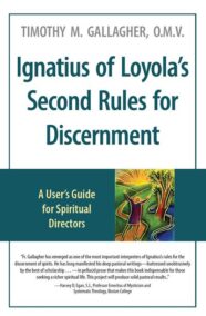 Ignatius of Loyola’s Second Rules for Discernment by Fr. Timothy M. Gallagher, OMV