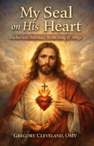 My Seal on His Heart: Eucharistic Intimacy in the Song of Songs