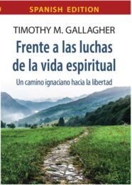 Frente a las luchas de la vida espiritual: Un camino ignaciano hacia la libertad